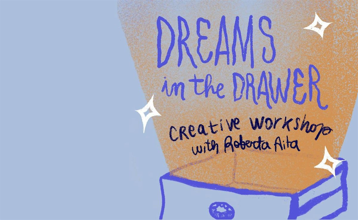 Dreams in the Drawer - Creative Workshop