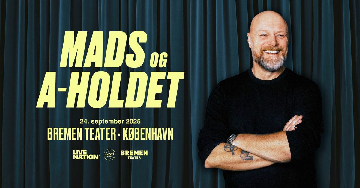 Mads & A-holdet | Bremen Teater, K\u00f8benhavn