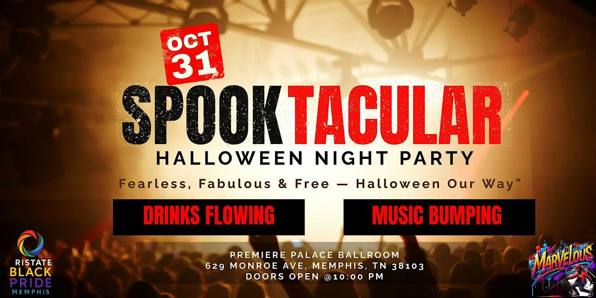 SPOOKTACULAR: MEMPHIS  BIGGEST & BADDEST & FIERCEST HALLOWEEN BALL