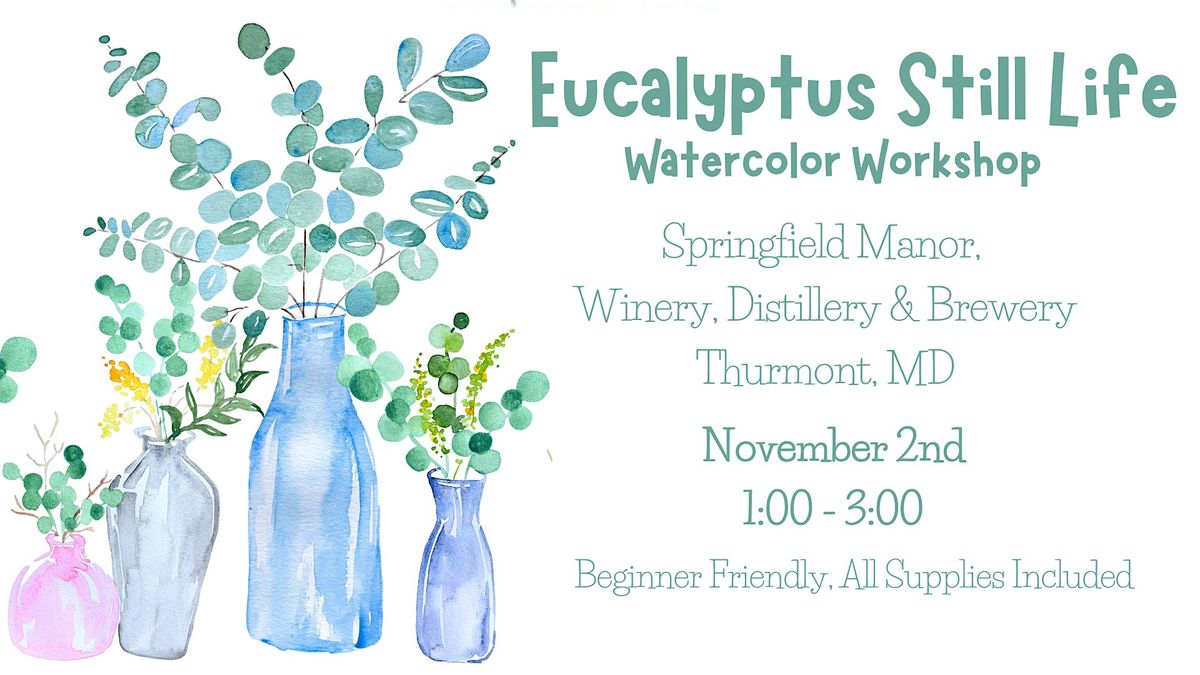 Eucalyptus Still Life Watercolor Workshop 11\/2