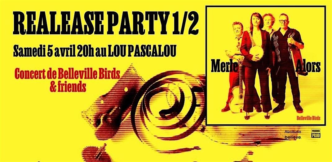 Release party "Merle Alors"  - concert de Belleville Birds au Lou Pascalou