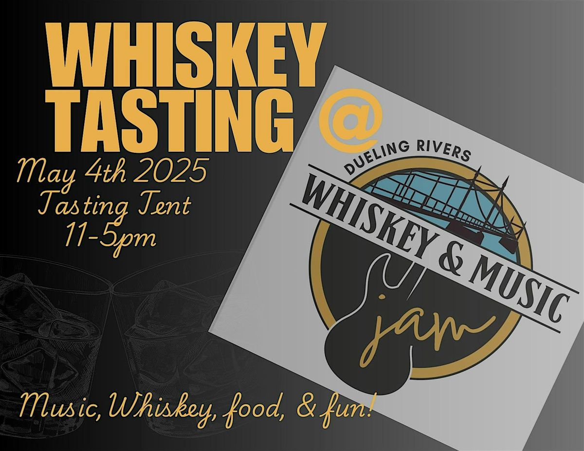 Dueling Rivers Whiskey and Music Jam - Whiskey Tasting Experience