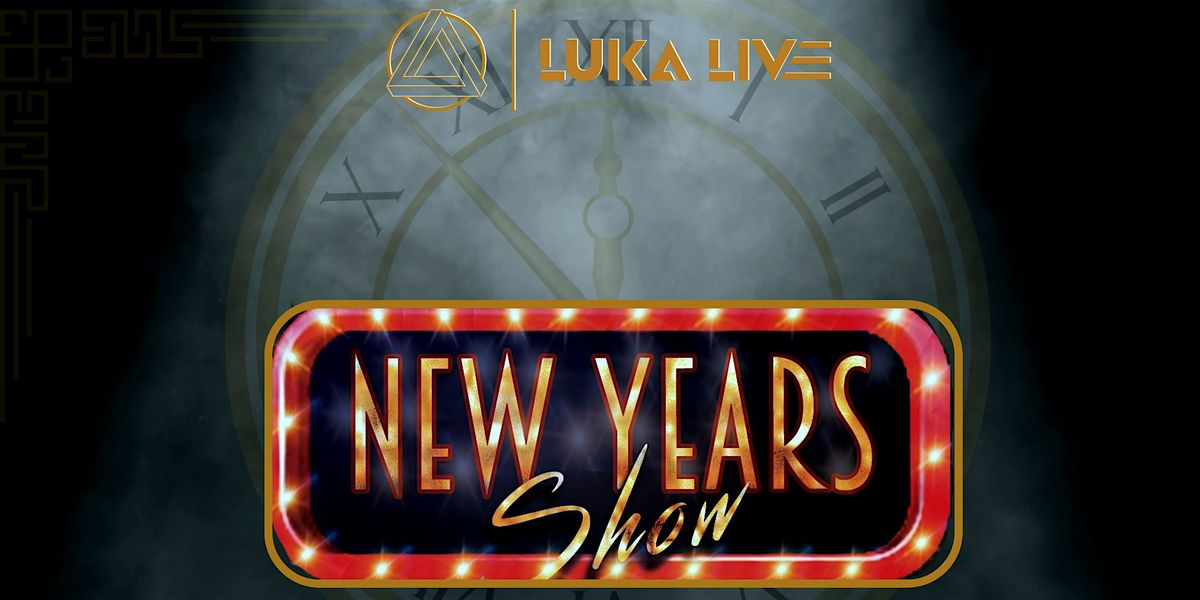 Luka Live- 3rd Annual New Years Party