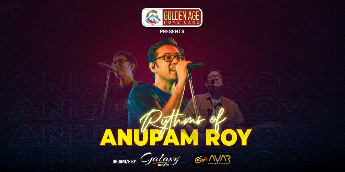 Golden Age Presents Rhythm of ANUPAM ROY