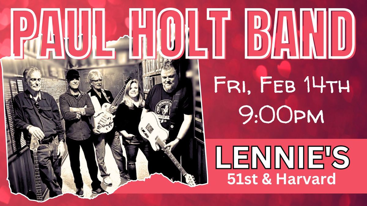 Paul Holt Band at LENNIES Fri, Feb 14th!