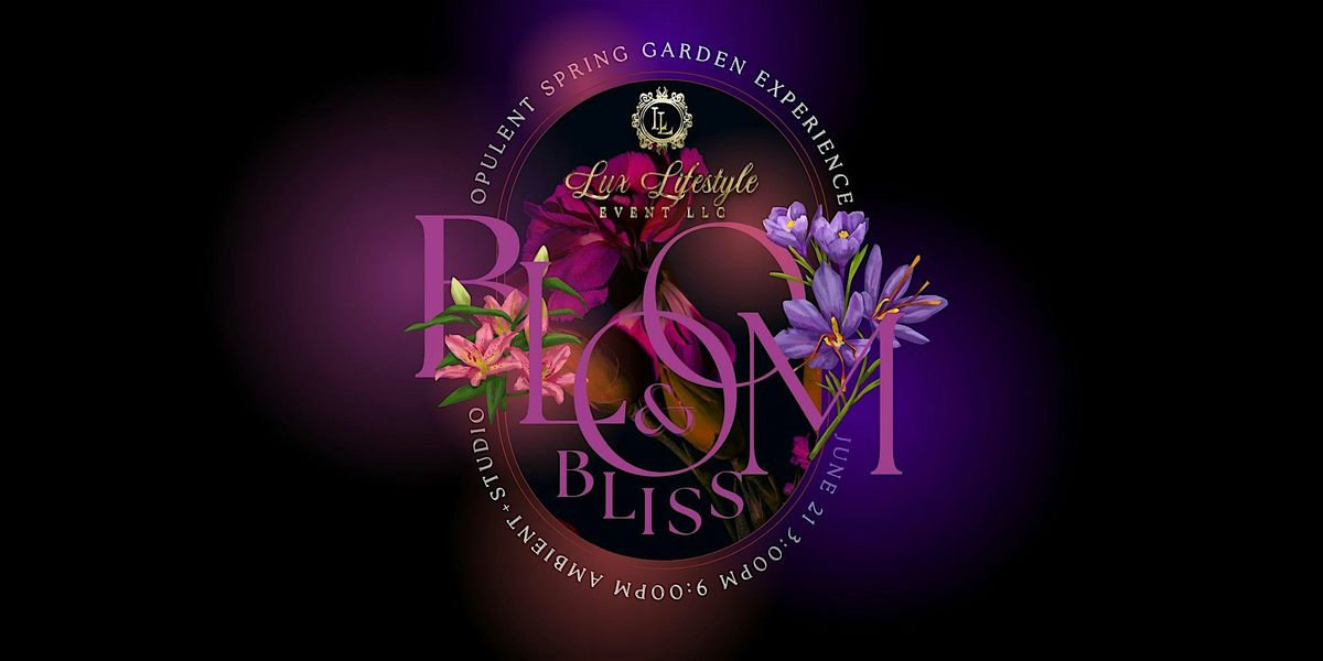 BLOOM & BLISS OPULENT SPRING GARDEN EXPERIENCE