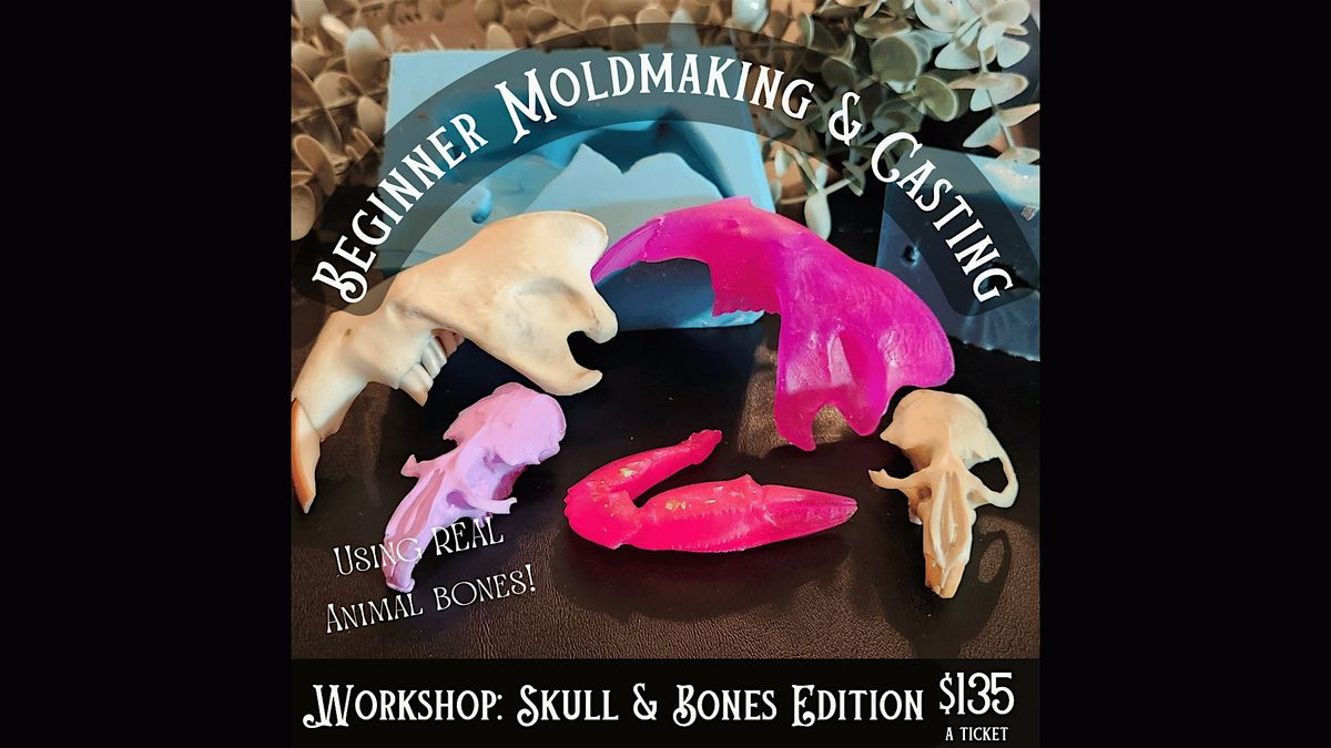 Beginner Moldmaking & Casting Workshop: Skull & Bones Edition