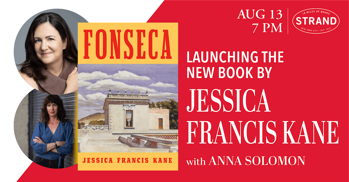 Jessica Francis Kane + Anna Solomon: Fonseca