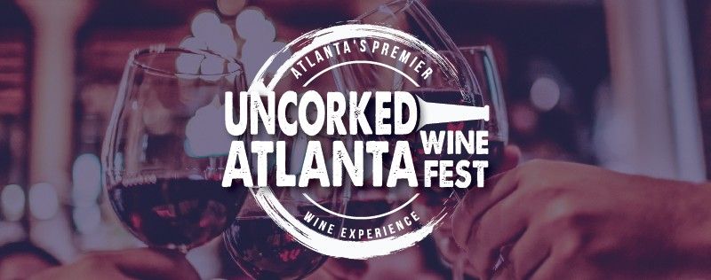 Uncorked Atlanta Wine Festival - Fall Edition