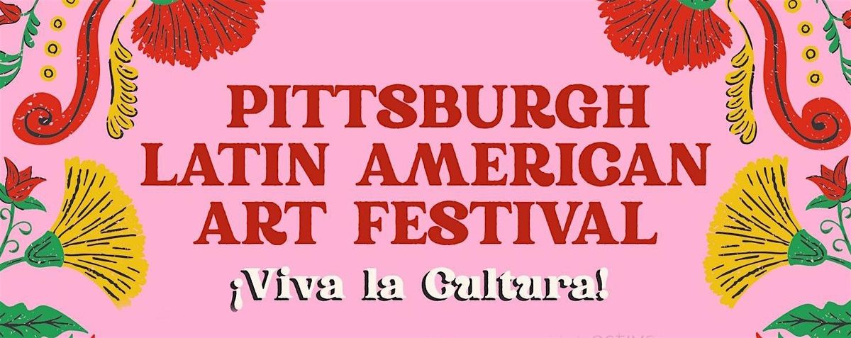 Pittsburgh Latin American Art Festival at Atithi Studios