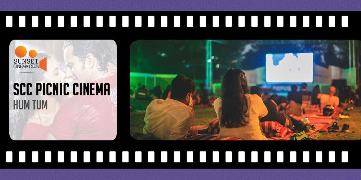 SCC Picnic Cinema - Hum Tum