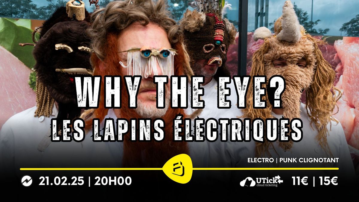 Why The Eye? + Les Lapins \u00e9lectriques | Belv\u00e9d\u00e8re