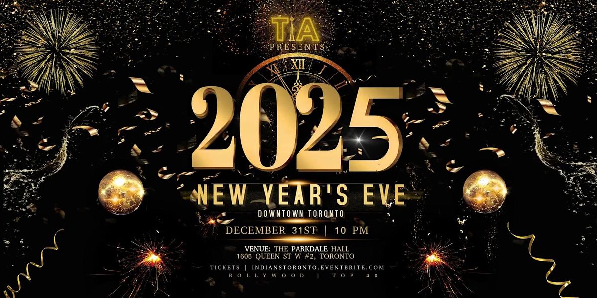 NYE 2025: Biggest Bollywood Party: Dec 31 (Downtown Toronto) | 1000+ People