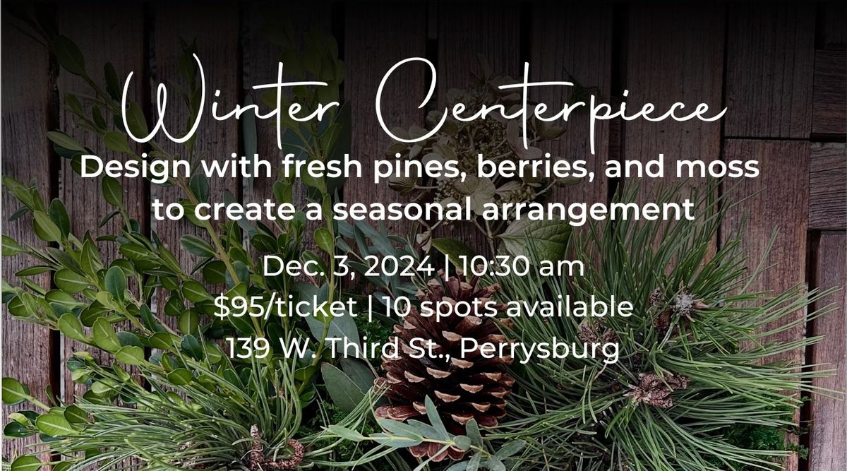 GATHER & GRAZE: Winter Centerpiece 12.03.24