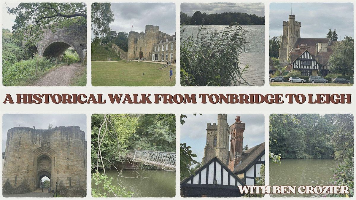 A historical walk from Tonbridge to Leigh