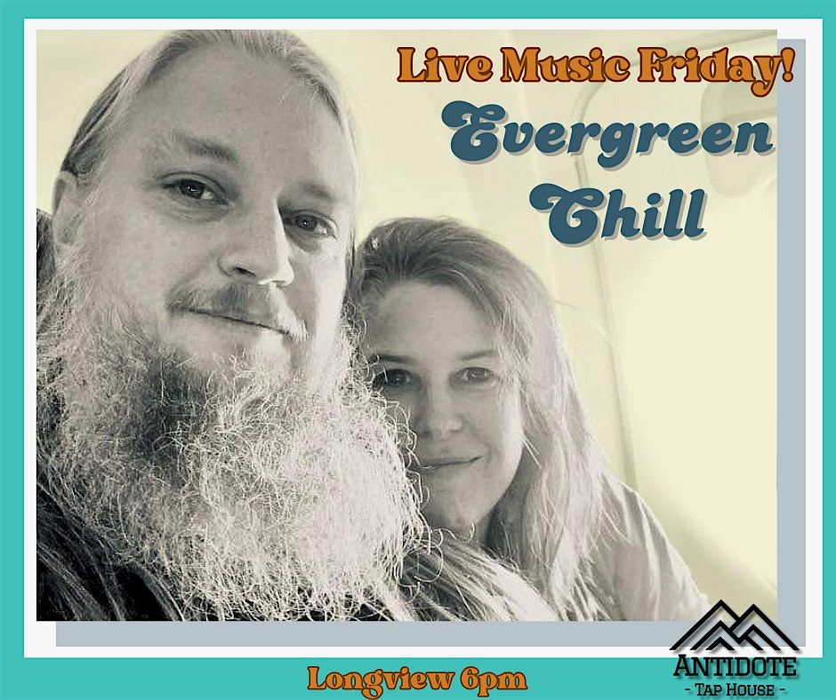 Live Music Friday w\/ Evergreen Chill @ Antidote Tap House