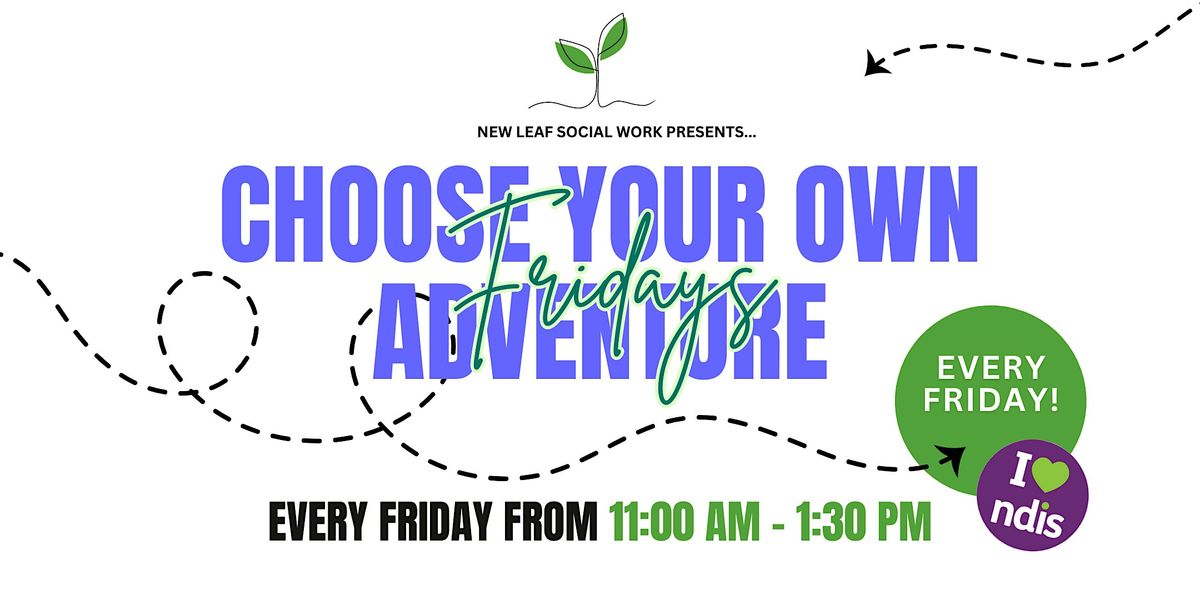 Choose Your Own Adventure Fridays!
