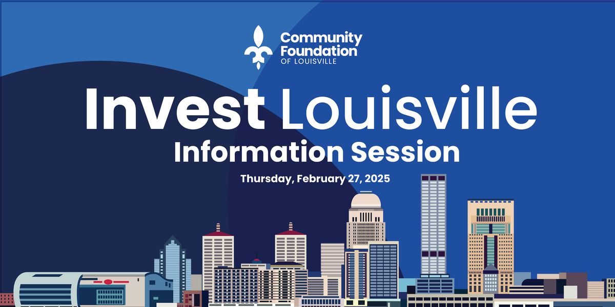 Invest Louisville Information Session