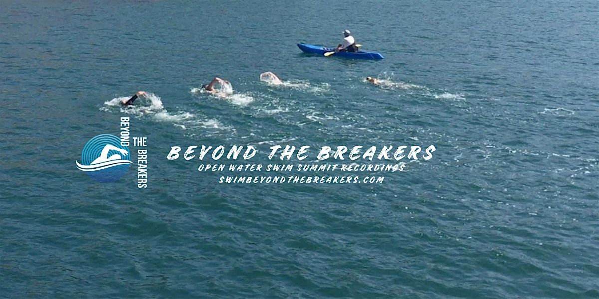 Beyond The Breakers: Open Water Swim Summit Session Recordings