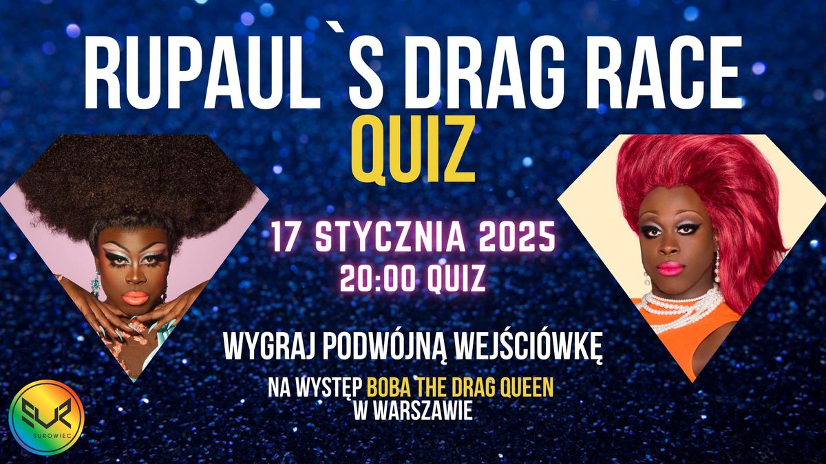 RUPAUL'S DRAG RACE QUIZ | WYGRAJ WEJ\u015aCI\u00d3WK\u0118 NA BOBA THE DRAG QUEEN