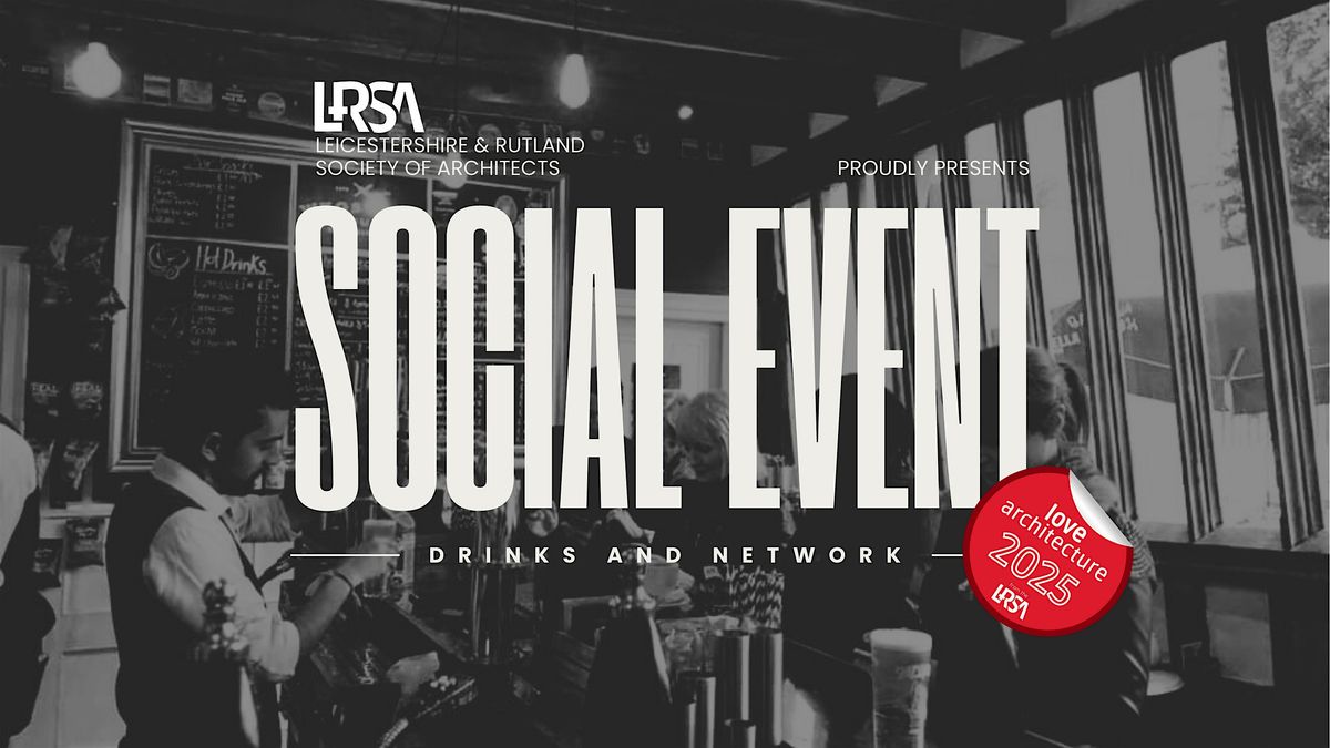 LOVE ARCHITECTURE 2025: Social - Drinks and Networking