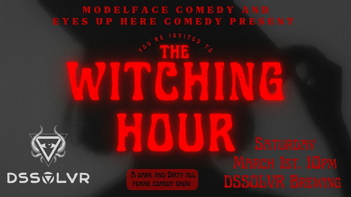 The Witching Hour Dark and Dirty Comedy Show