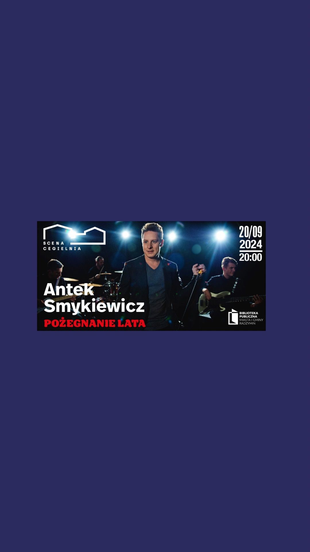 Koncert Antka Smykiewicza na zako\u0144czenie lata w Scena Cegielnia