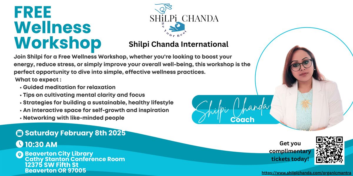 Transformative FREE Wellness Workshop With Shilpi Chanda