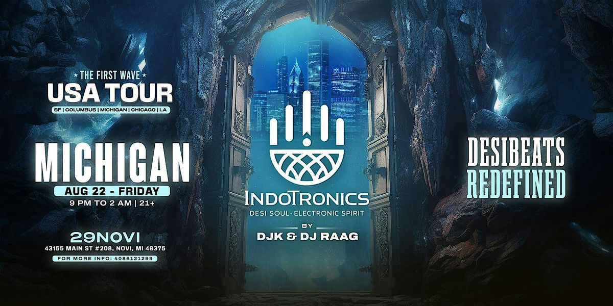 Desi Electronic Night - INDOTRONICS - USA TOUR | STOP #3.MICHIGAN  | AUG 22