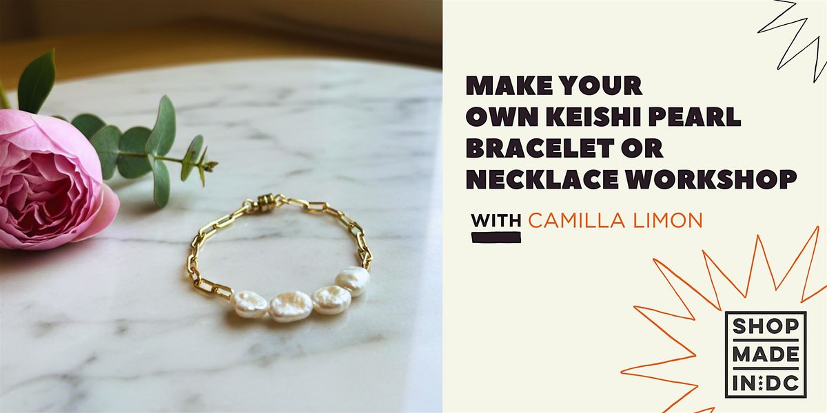 Make Your Own Keishi Pearl & Gold Bracelet or Necklace Workshop