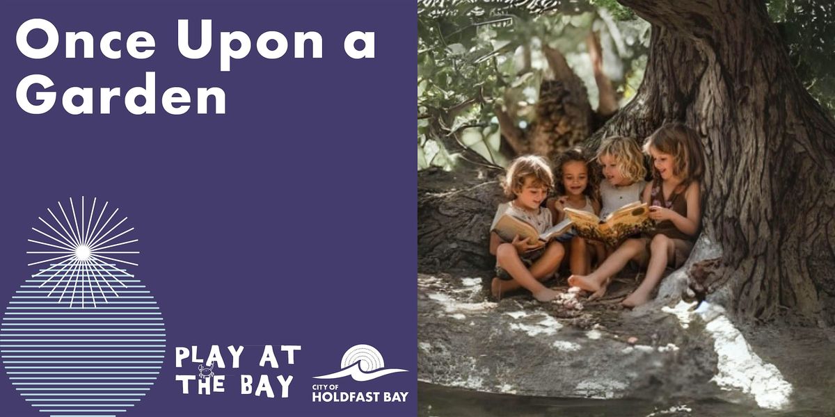 Once Upon a Garden (Ages 5+)