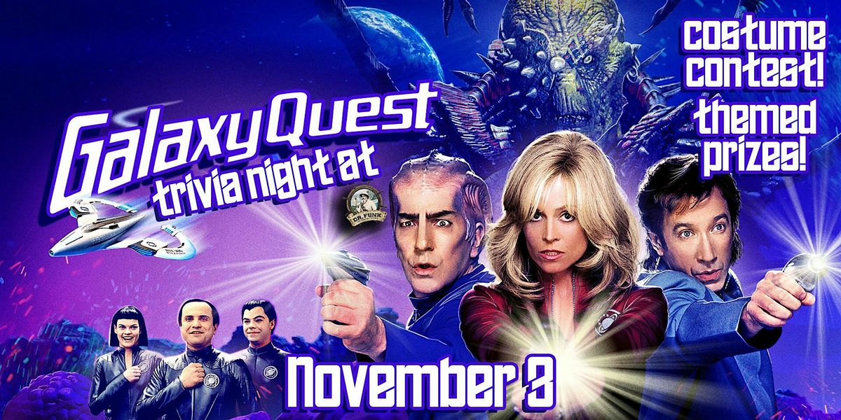 Galaxy Quest Trivia Night at Dr. Funk! FREE TO PLAY!