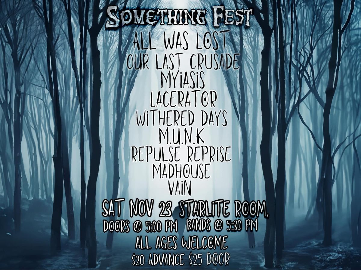 ALL WAS LOST x OUR LAST CRUSADE x MYIASIS x LACERATOR x WITHERED DAYS x & MORE!