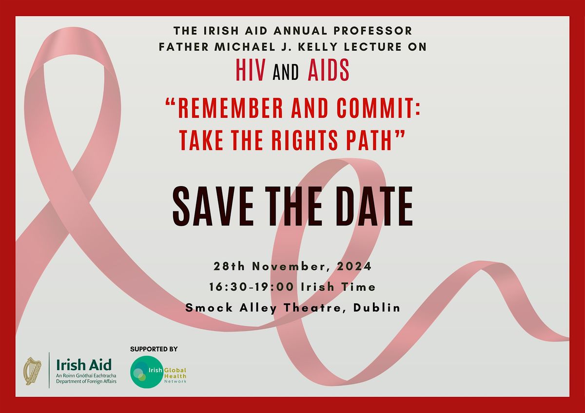 Irish Aid Annual Professor Father Michael Kelly Lecture on HIV and AIDS