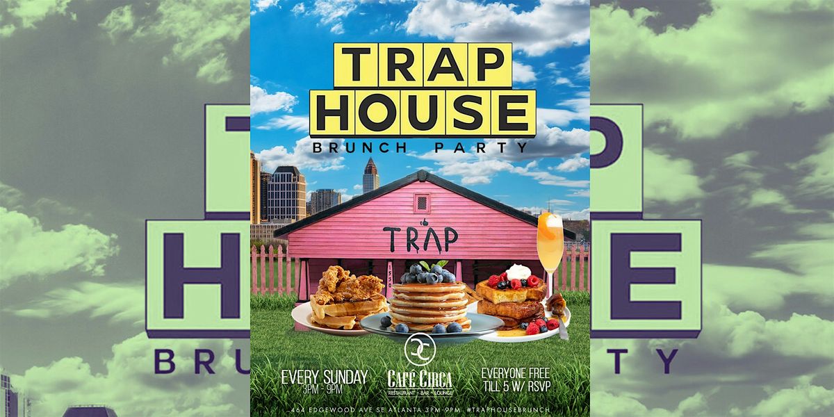 TRAP HOUSE ROOFTOP BRUNCH & DAY PARTY