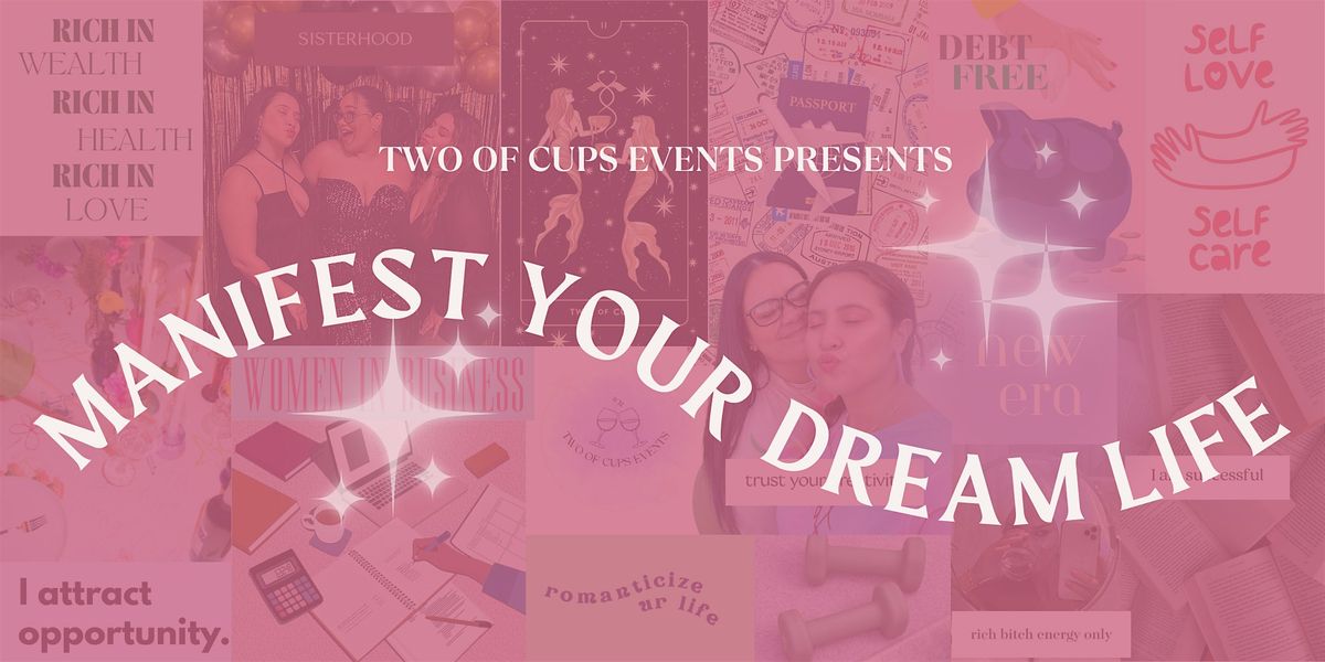 Manifest Your Dream Life : A Vision Board Party!