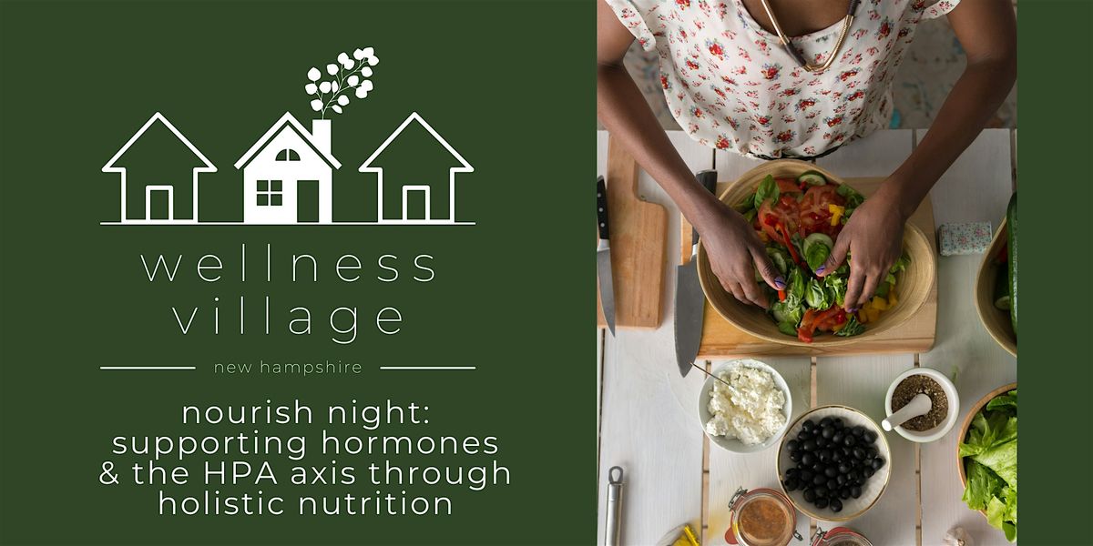 Nourish Night: Supporting Hormones & the HPA Axis