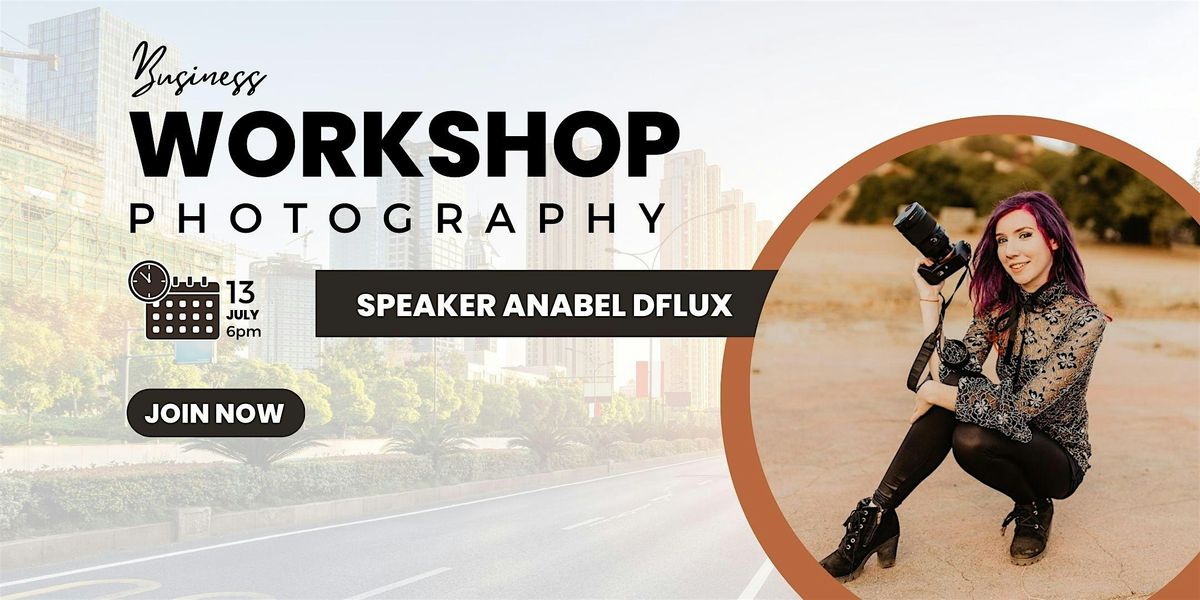 The Business of Photography Seminar with Anabel DFlux - Los Angeles