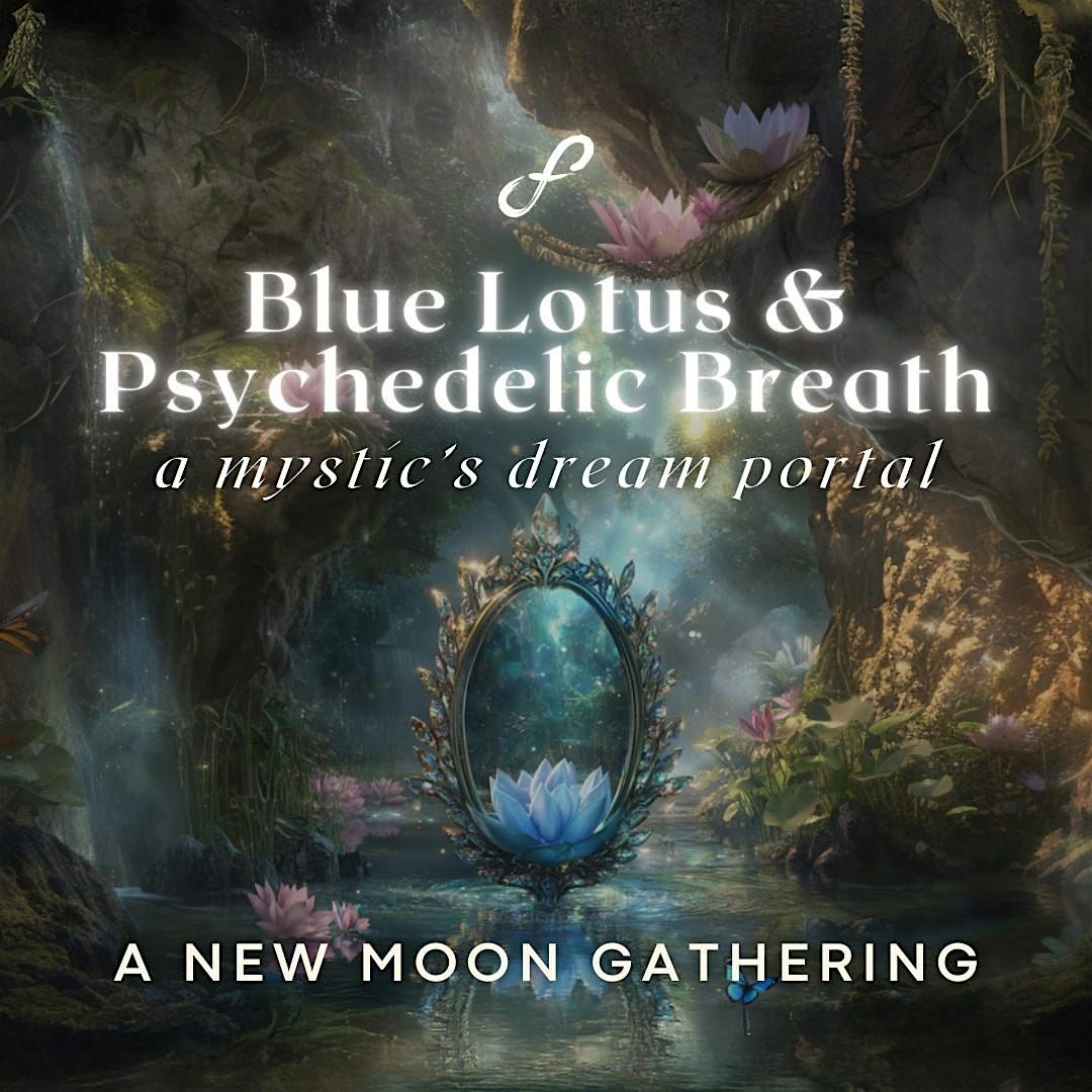 Blue Lotus & Psychedelic Breath: A Mystic\u2019s Dream Portal