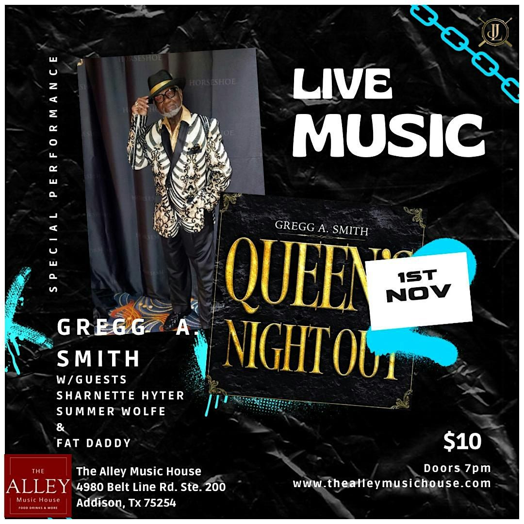 Queen\u2019s Night Out ft\u2019n Gregg A. Smith & Friends