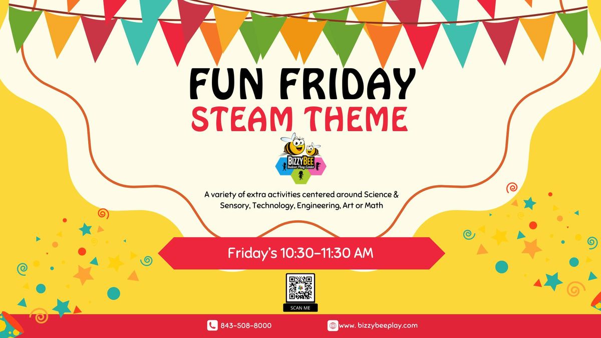 STEAM Themed FUN FRIDAY at Bizzy Bee