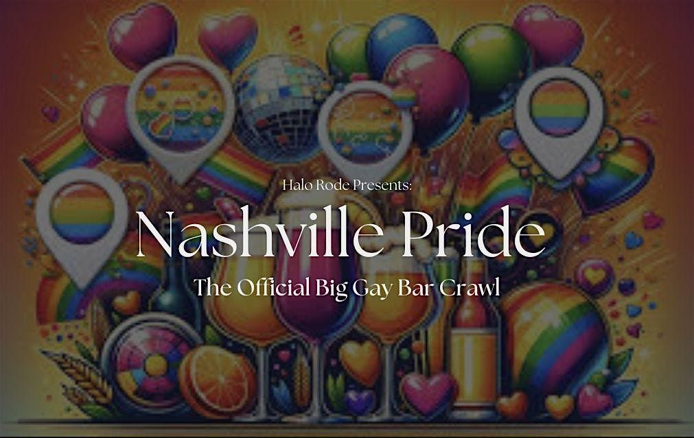 Nashville Pride: The Official Big Gay Bar Crawl