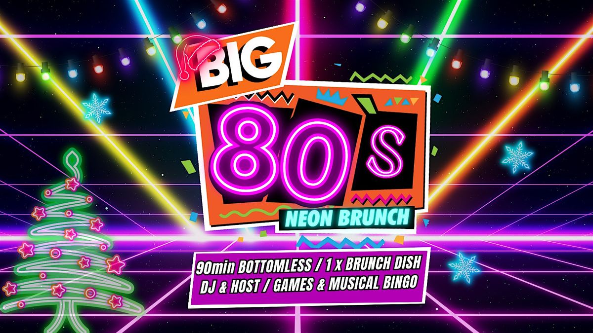 BIG 80\u2019S CHRISTMAS NEON BOTTOMLESS BRUNCH