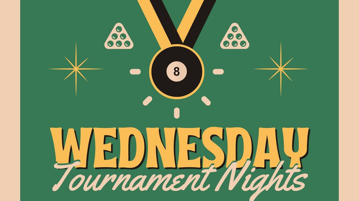 TOURNAMENT NIGHT: Every Wednesday