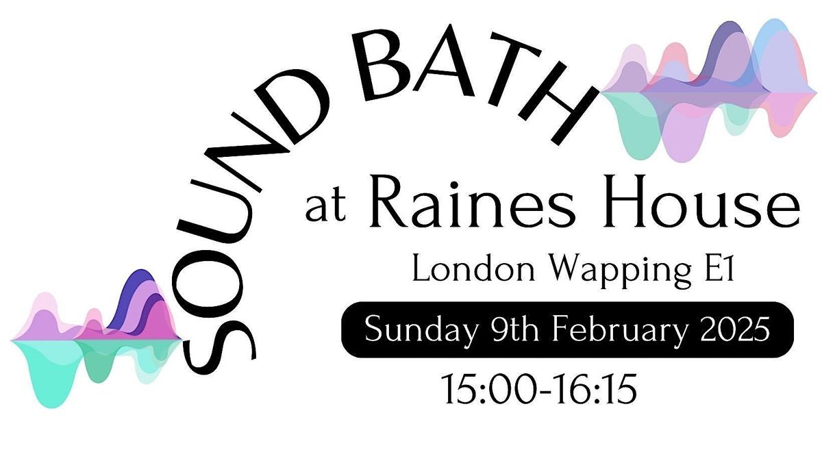 Sound Bath at Raines House Wapping