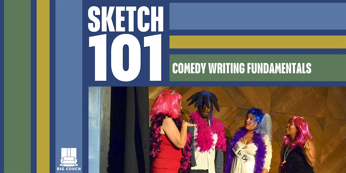 Sketch Comedy Class 101: Comedy Writing Fundamentals