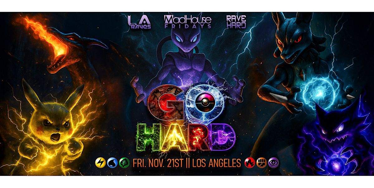 GO HARD - 2 Stage Pokemon Rave & Cosplay Party
