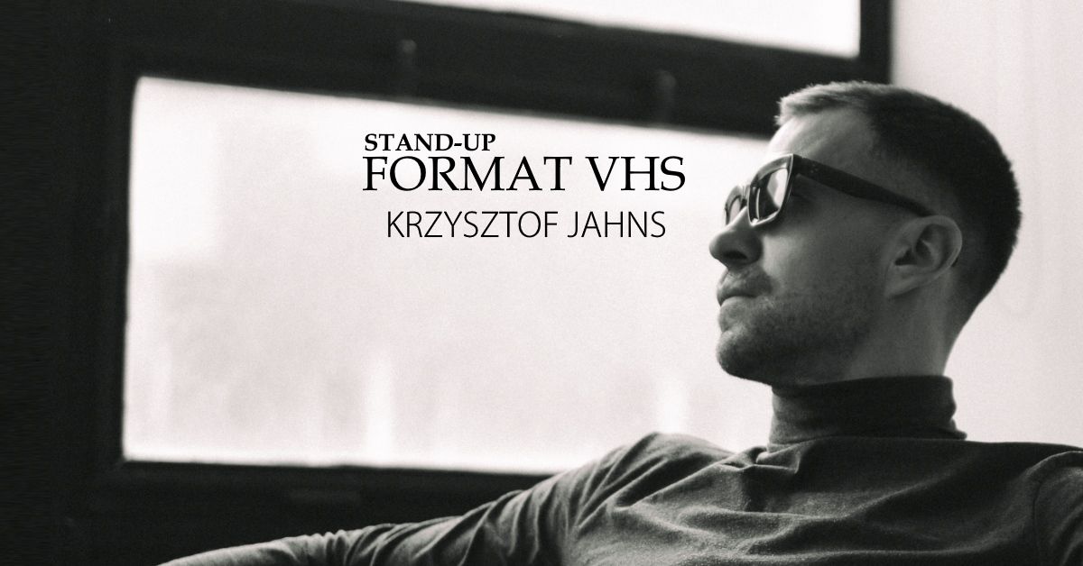 Krzysztof Jahns stand-up Format VHS | Ko\u015bcian