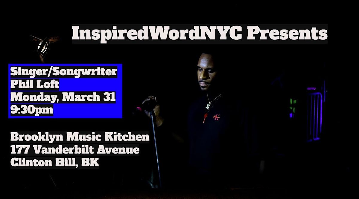 InspiredWordNYC Presents Singer Phil Loft at Brooklyn Music Kitchen