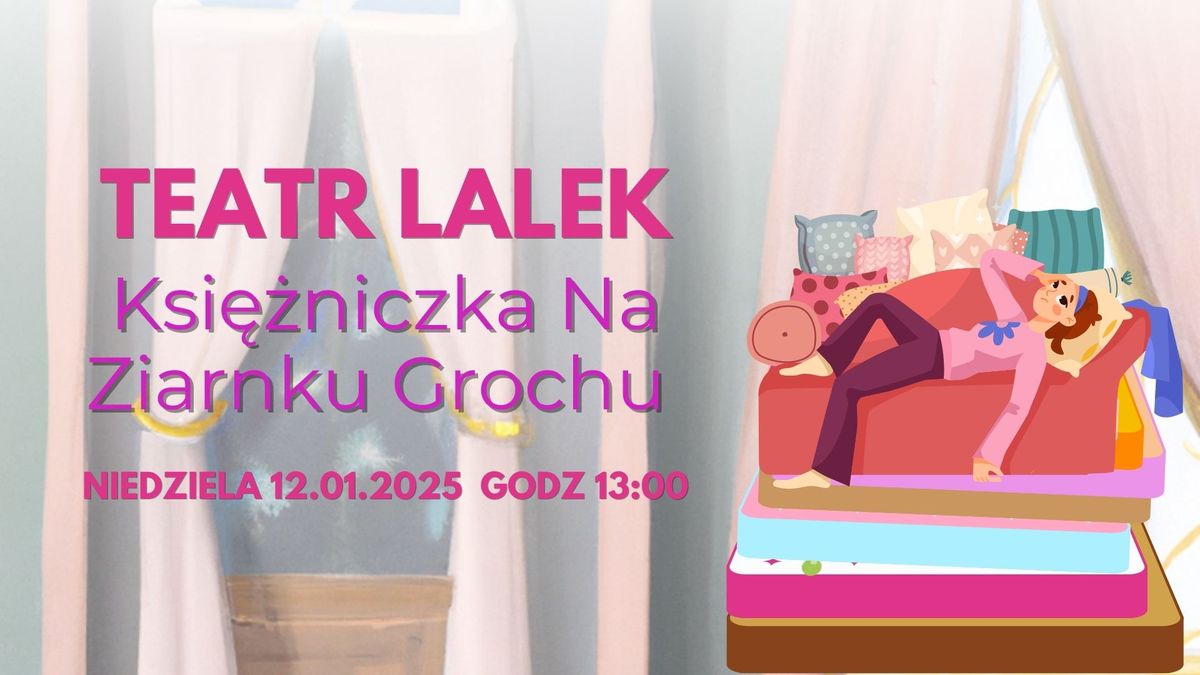 Teatr lalek - "Ksi\u0119\u017cniczka Na Ziarnku Grochu"